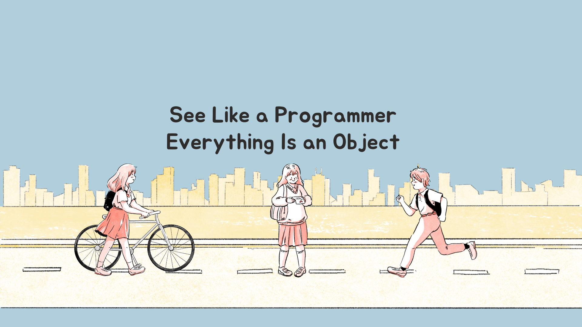See Like a Programmer – Everything Is an Object